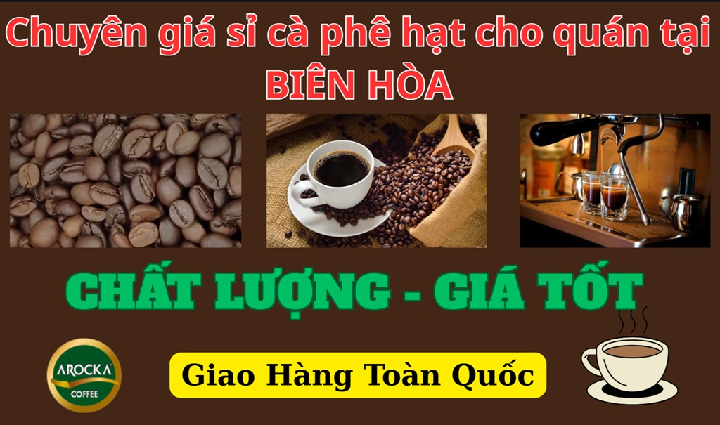 chuyen giá sỉ cà phê cho quán tại Biên hòa
