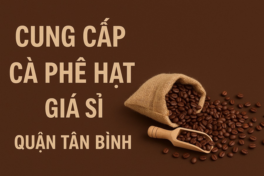 cung cấp cà phê hạt giá sỉ quận tân bình